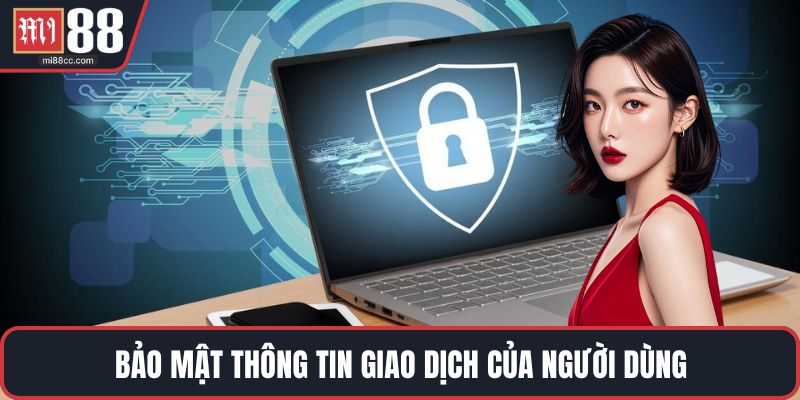 Bảo mật thông tin giao dịch của người dùng