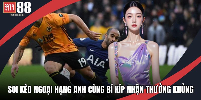 Soi kèo Ngoại Hạng Anh